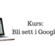 Kurs i google og web